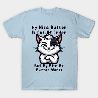 My Nice Button is Out Of Order T-Shirt